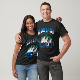 Montana is calling and i must go funny travel T-Shirt
