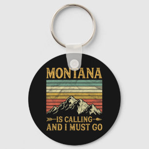 Montana Is Calling And I Must Go  Key Ring