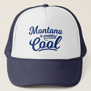 Montana Is Pretty Cool Trucker Hat