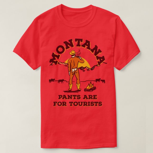 Montana Pants Are For Tourists Funny Retro Cowboy  T-Shirt (Design Front)