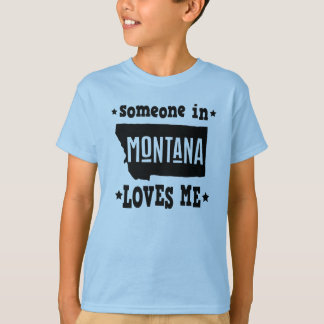 Montana Someone Loves Me T-Shirt