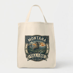 “Montana Till I Die” Tote Bag