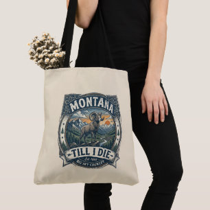 “Montana Till I Die” Tote Bag