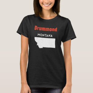 Montana Usa State America Travel Montanan Drummond T-Shirt