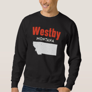 Montana Usa State America Travel Montanan Westby Sweatshirt
