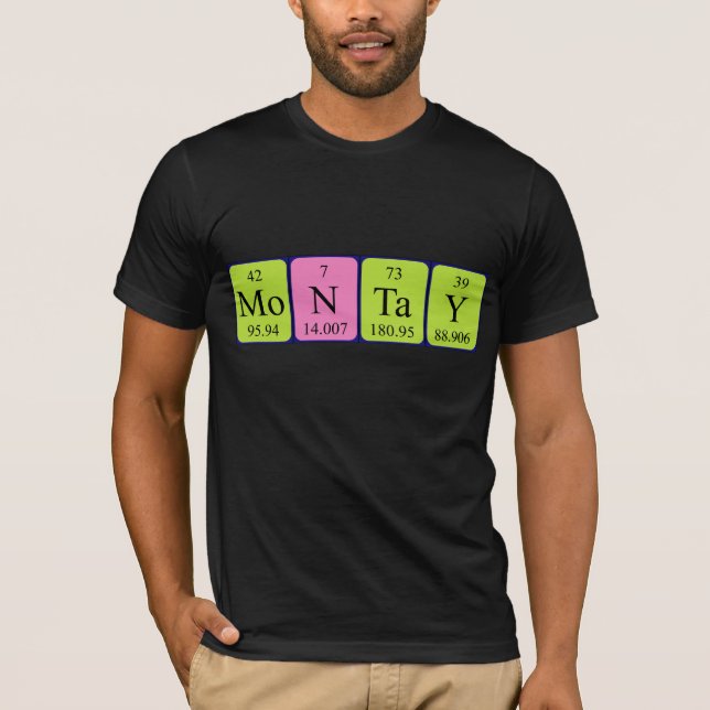 Montay periodic table name shirt (Front)
