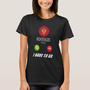 Montenegro Flag Souvenir Montenegro Is Calling Is T-Shirt