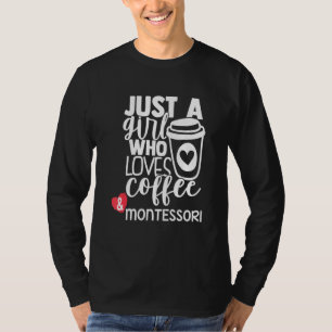 Montessori Coffee Mum Montessori Life Teacher Teac T-Shirt