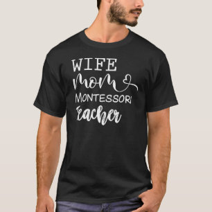 Montessori Mum Montessori Life Teacher Teaching Me T-Shirt