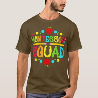 Montessori Squad I Teacher  T-Shirt