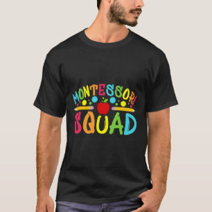 Montessori Squad Montessori Teacher Back To School T-Shirt