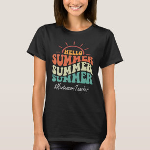 Montessori Teacher Groovy Last Day Of School Hello T-Shirt