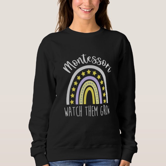 Montessori Watch Them Grow Teacher Rainbow Mum Lea Sweatshirt (Front)