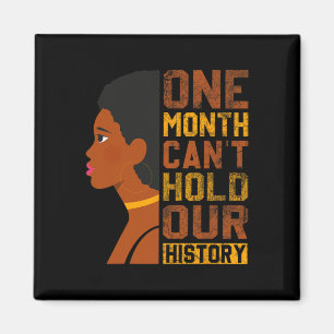 Month Can't Hold Our History Black History America Magnet