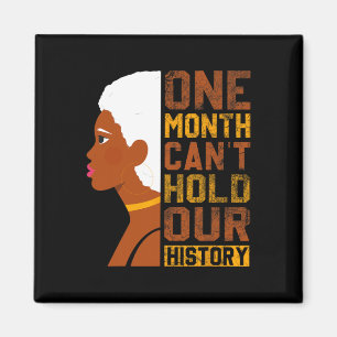 Month Can't Hold Our History Black History America Magnet