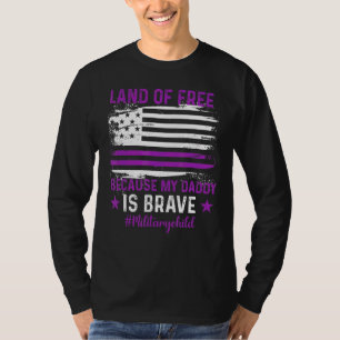 Month Of The Military Land Of Free Because My Dadd T-Shirt
