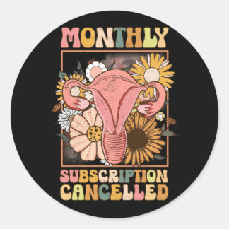 Monthly Subscription Cancelled Uterus Support Hyst Classic Round Sticker