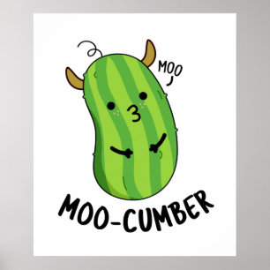 Moo-cumber Funny Veggie Cucumber Pun  Poster