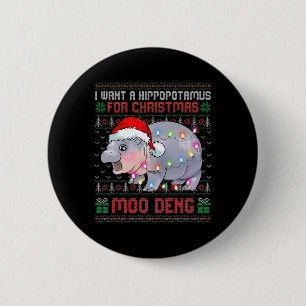Moo-deng I Want A Hippopotamus For Christmas Cute 6 Cm Round Badge