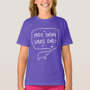 Moo Deng Vibes Only Funny Slogan T-Shirt