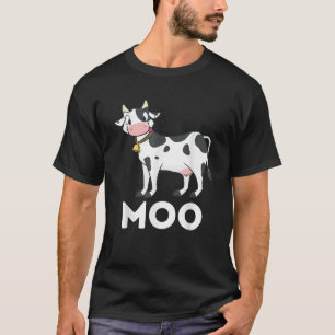 Moo Funny Cow Lover Famer Cattle Ranch Dairy T-Shirt