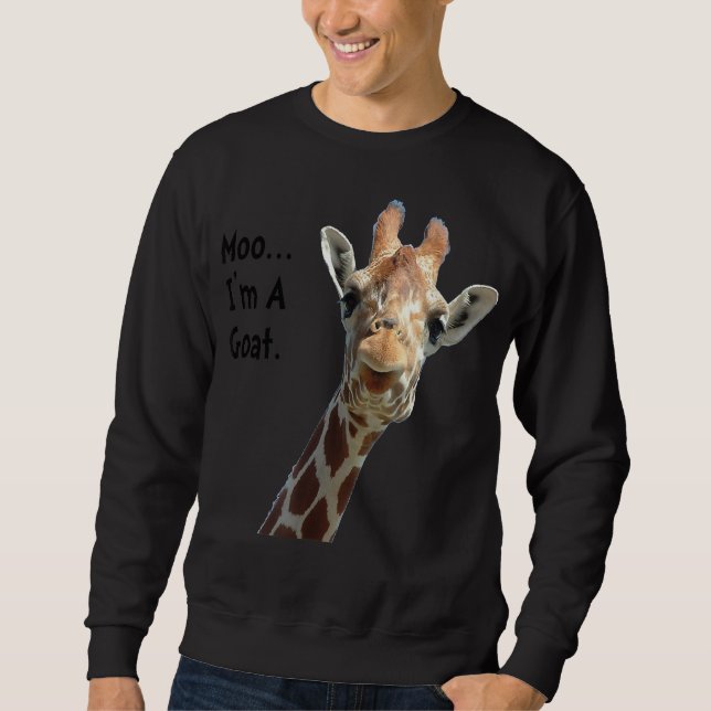 moo giraffe goat funny|Gift for goat lover Sweatshirt (Front)