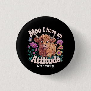 Moo I Have An Attitude Funny Highland Cow  3 Cm Round Badge
