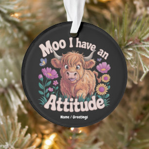 Moo I Have An Attitude Funny Highland Cow Ornament