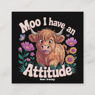 Moo I Have An Attitude Funny Highland Cow Square Business Card