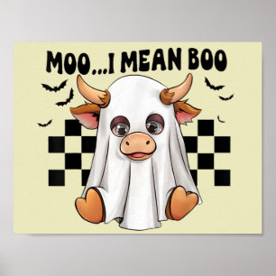 Moo I Mean Boo Ghost Cow Funny Halloween Cow Lover Poster