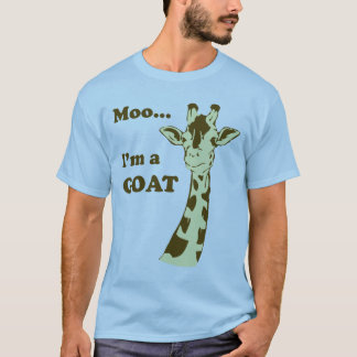 Moo...I'm a GOAT T-Shirt