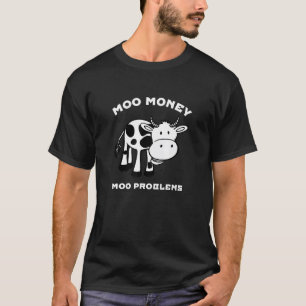 Moo Money Moo Problems Rap Hip Hop Humour Cow T-Shirt