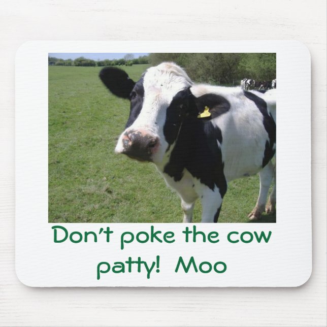 Moo Moo, Don't poke the cow patty!  Moo Mouse Pad (Front)
