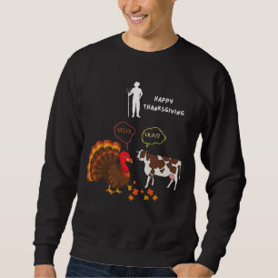 Moo Turkey, Cow, and the farmer Thanksgiving Sweatshirt