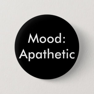 Mood Apathetic 6 Cm Round Badge
