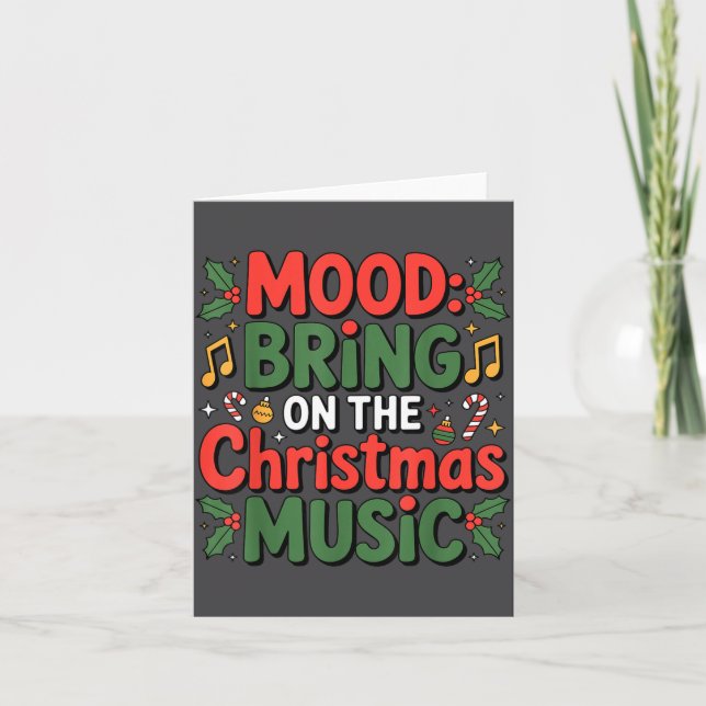 Mood Bring On The Christmas Music Holiday Vibes Da Card (Front)