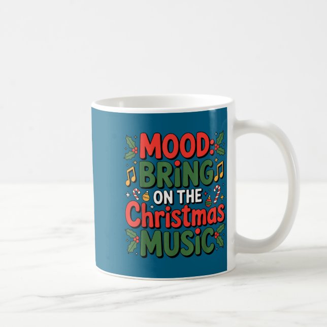 Mood Bring On The Christmas Music Holiday Vibes Da Coffee Mug (Right)