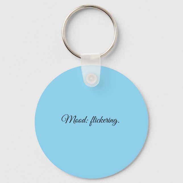 Mood: flickering. key ring (Front)