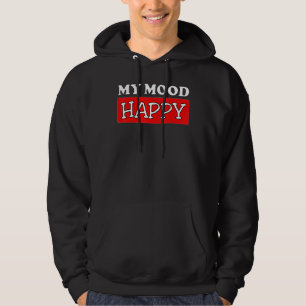 Mood Happy Positive Feelings Emotional Happines Hoodie