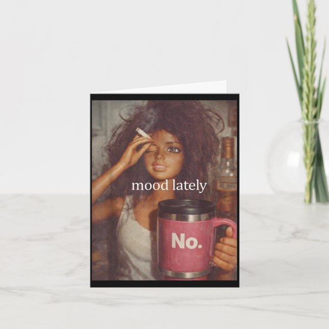 Mood lately funny distressed doll face meme  card (Front)