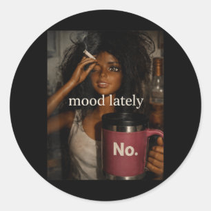 Mood Lately No Funny Doll Sarcastic Humour Classic Round Sticker