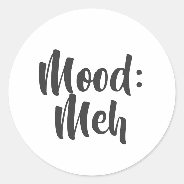Mood: Meh Minimalist Funny Classic Round Sticker (Front)