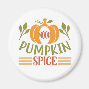 Mood Pumpkin Spice - Autumn Fall Vibes Magnet