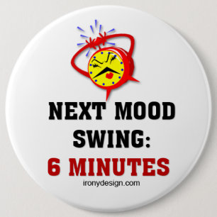 Mood Swing Humour 6 Cm Round Badge