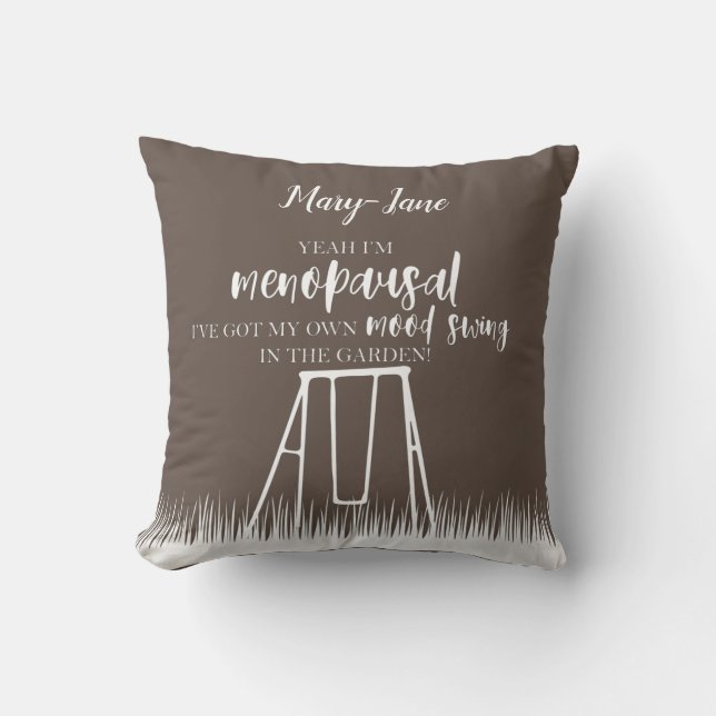 Mood Swing in the Garden Funny Menopause Quote Cushion (Front)