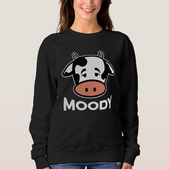 Moody Cow Cattle Farm Animal Sweatshirt (Front)