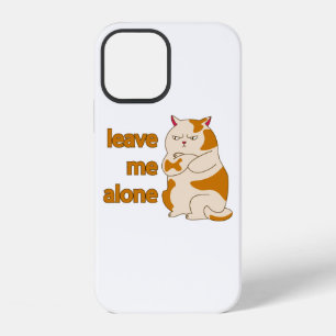 Moody fat cat leave me alone iPhone 12 case
