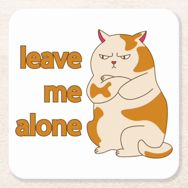 Moody fat cat leave me alone  square paper coaster (Front)