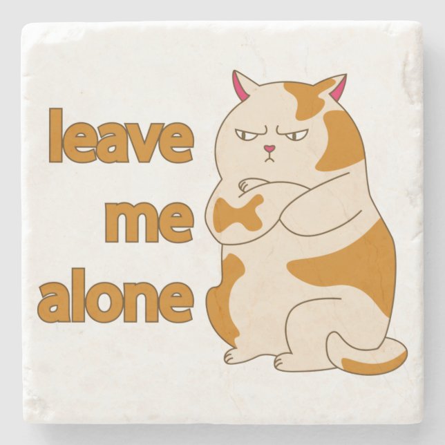 Moody fat cat leave me alone  stone coaster (Front)