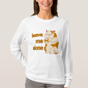 Moody fat cat leave me alone T-Shirt